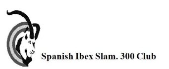 SPANISH IBEX SLAM. 300 CLUB