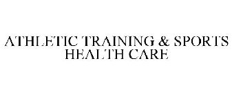 ATHLETIC TRAINING & SPORTS HEALTH CARE