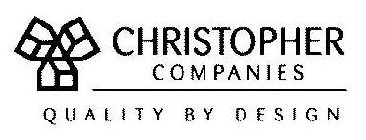 CHRISTOPHER COMPANIES QUALITY BY DESIGN