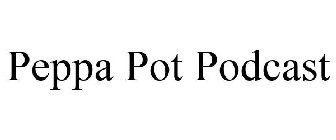 PEPPA POT PODCAST