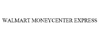 WALMART MONEYCENTER EXPRESS