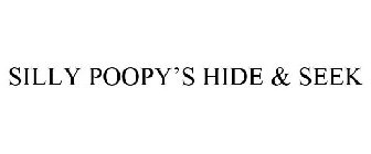 SILLY POOPY'S HIDE & SEEK