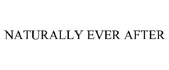 NATURALLY EVER AFTER