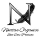 N NAATIVE ORGANICS SKIN CARE PRODUCTS