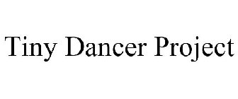 TINY DANCER PROJECT