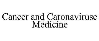 CANCER AND CARONAVIRUSE MEDICINE