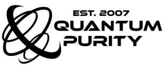 EST. 2007 QUANTUM PURITY