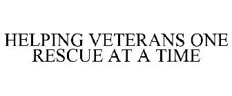 HELPING VETERANS ONE RESCUE AT A TIME
