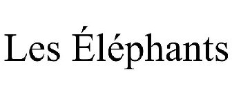 LES ÉLÉPHANTS