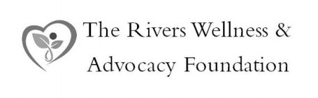 THE RIVERS WELLNESS & ADVOCACY FOUNDATION