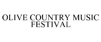 OLIVE COUNTRY MUSIC FESTIVAL