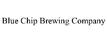 BLUE CHIP BREWING COMPANY