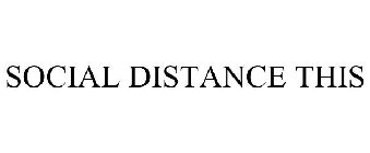 SOCIAL DISTANCE THIS