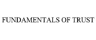 FUNDAMENTALS OF TRUST