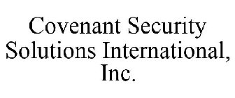 COVENANT SECURITY SOLUTIONS INTERNATIONAL, INC.