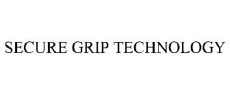SECURE GRIP TECHNOLOGY