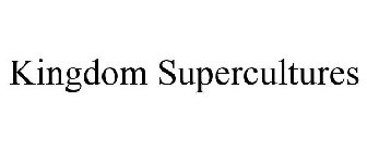 KINGDOM SUPERCULTURES