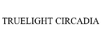 TRUELIGHT CIRCADIA