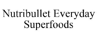 NUTRIBULLET EVERYDAY SUPERFOODS