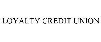 LOYALTY CREDIT UNION