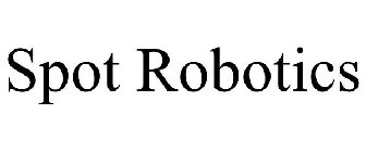 SPOT ROBOTICS