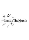 #INSIDETHEMUSIK