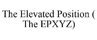 THE ELEVATED POSITION ( THE EPXYZ)