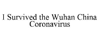 I SURVIVED THE WUHAN CHINA CORONAVIRUS