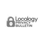 LOCALOGY PRIVACY BULLETIN