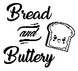 BREAD AND BUTTERY