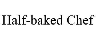 HALF-BAKED CHEF