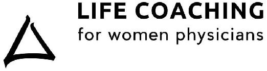 LIFE COACHING FOR WOMEN PHYSICIANS