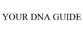 YOUR DNA GUIDE