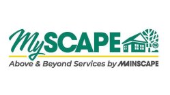 MYSCAPE ABOVE & BEYOND SERVICES BY MAINSCAPE