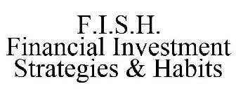 F.I.S.H. FINANCIAL INVESTMENT STRATEGIES & HABITS