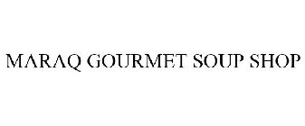 MARAQ GOURMET SOUP SHOP