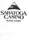 SARATOGA CASINO BLACK HAWK