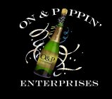 ON & POPPIN' ENTERPRISES O&P ENTERPRISES EST. 2013