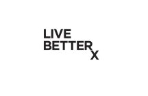 LIVE BETTERX