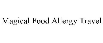 MAGICAL FOOD ALLERGY TRAVEL