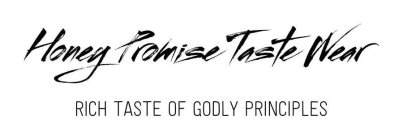 HONEY PROMISE TASTE WEAR RICH TASTE OF GODLY PRINCIPLES