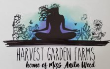 HARVEST GARDEN FARMS HOME OF MISS ANITA WEED