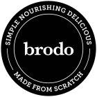 BRODO SIMPLE NOURISHING DELICIOUS MADE FROM SCRATCH