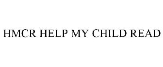 HMCR HELP MY CHILD READ