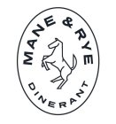 MANE & RYE DINERANT