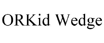 ORKID WEDGE