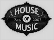 HOUSE OF MUSIC EST. 2007