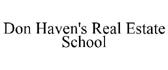 DON HAVEN'S REAL ESTATE SCHOOL