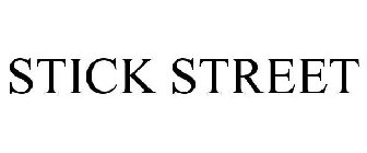 STICK STREET