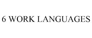 6 WORK LANGUAGES